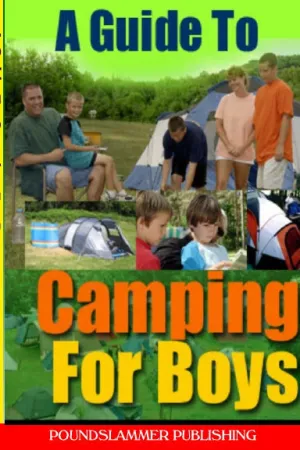 A Guide To Camping For Boys