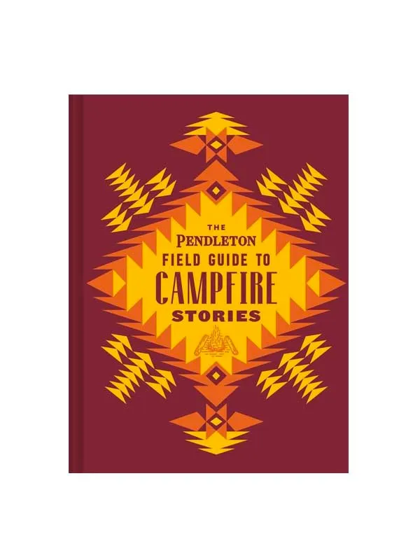 The Pendleton Field Guide to Campfire Stories